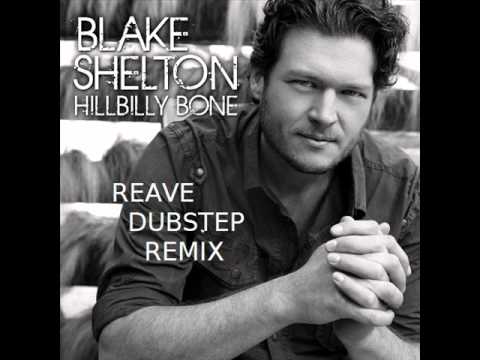 Blake Shelton - Hillbilly Bone (Reave Dubstep Remix)