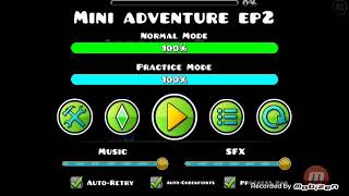 Mini adventure episode 2 - by 9vbh (Me) | Geometry dash