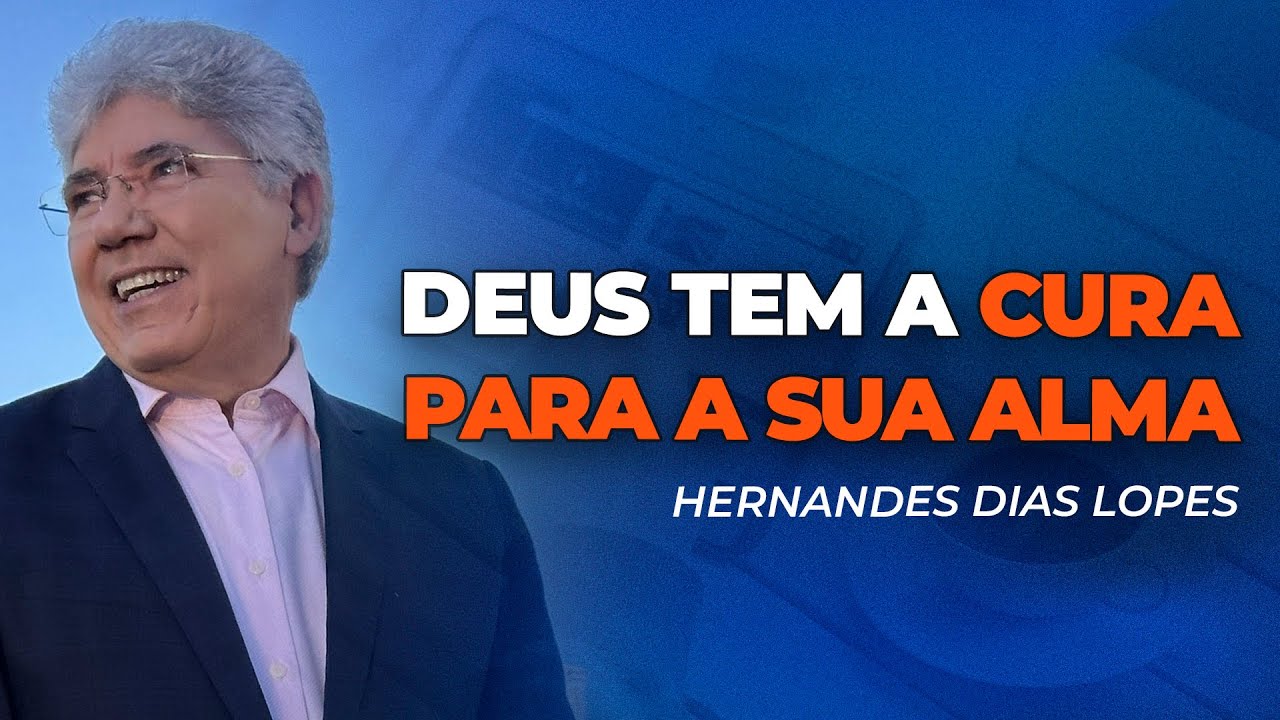 Hernandes Dias Lopes | A CURA PARA A SUA ALMA