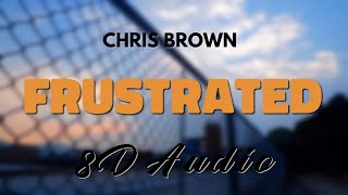 Chris Brown - Frustrated [8D AUDIO]