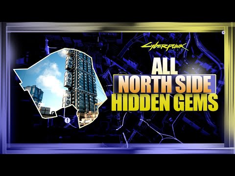 Cyberpunk 2077 | All Northside Hidden Gem Locations
