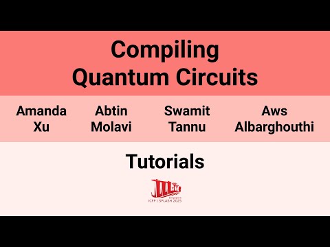 [Tutorials @ ICFP/SPLASH'25] Compiling Quantum Circuits