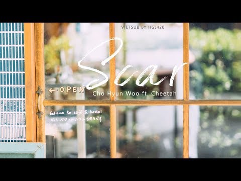 (vietsub) Scar (흉터) 🌸 Cho Hyung Woo ft. Cheetah