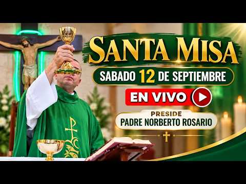 SANTA MISA EN VIVO | Sábado 12 de Septiembre | Preside Padre Norberto Rosario 🙏⛪