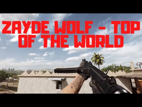 ZAYDE WOLF - TOP OF THE WORLD | Insurgency: Sandstorm Gun Sync