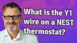 What is the Y1 wire on a Nest thermostat