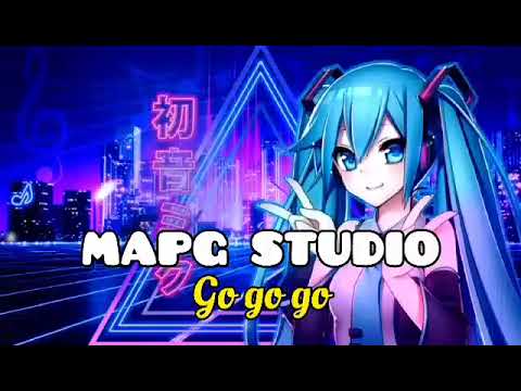 Nightcore B2B MAPG STUDIO - GoGoGo ( remix 2022 ) # 168