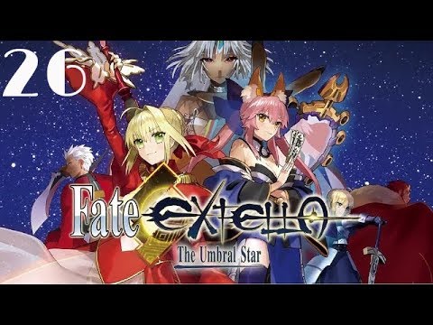 Fate/Extella: The Umbral Star Walkthrough Gameplay Part 26 - Saber: Golden Poem Arc Chapter 6 (PC)