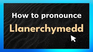 How to pronounce Llanerchymedd