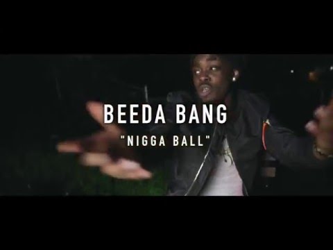 Beeda Bang - Nigga Ball | Dir. TiarraMarie