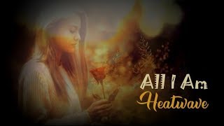 All I Am - Heatwave with lyrics