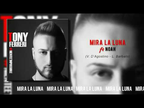 Tony Ferreri Ft Noah - Mira la luna