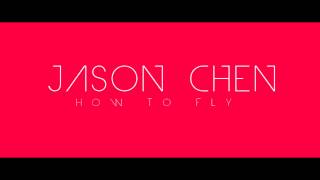 Jason Chen - How to fly (audio-download)