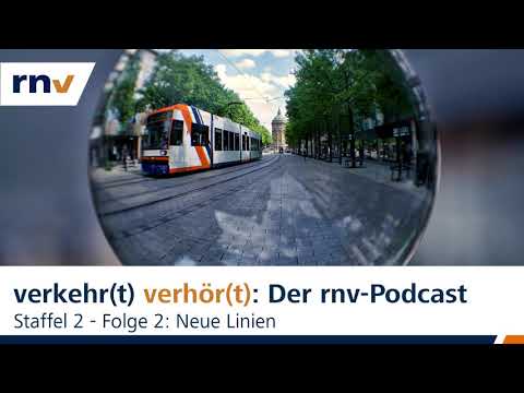 rnv-Podcast // Staffel 2 - Folge 2: Neue Linien
