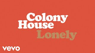 Colony House - Lonely (Audio)
