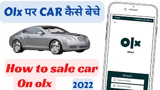 Olx par old car ko kaise beche 🚗 how to sell car in olx autos