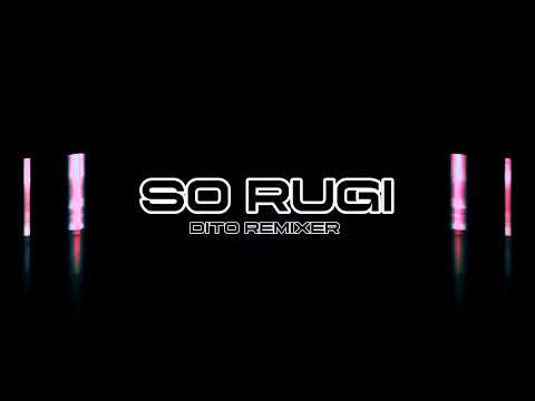 SO RUGI !! ( IDAL X RYAN BREBET ) DITO REMIXER 2024 [EDIT]