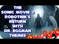 The Sonic Movie 2 Robotnik S Return With Dr Eggman Themes