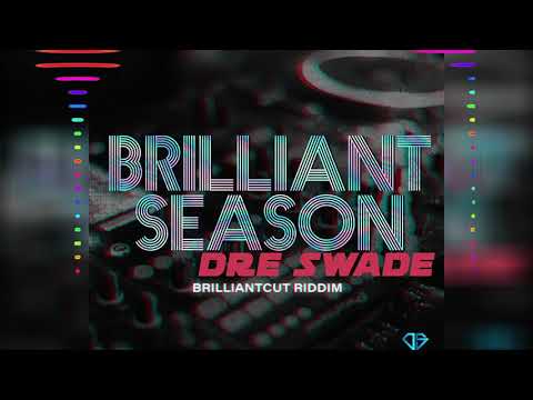 Dre Swade Brilliant Season (Official Audio)