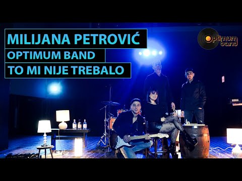 Optimum Band i Milijana Petrović  - To mi nije trebalo (Cover)