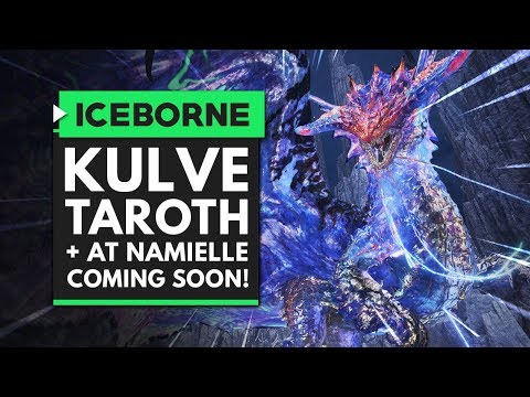 MHW Iceborne | Master Rank Kulve Taroth & Arch Tempered Namielle Date Announced!