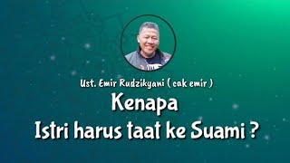 Download lagu Kenapa Istri Harus Taat ke Suami ? || Ust. Emir Rudzikyani ( Nasehat Cak Emir ) mp3