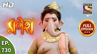 Vighnaharta Ganesh - Ep 730 - Full Episode - 24th September, 2020