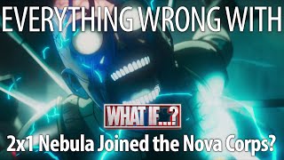 Everything Wrong With What If...? - Nebula Joined the Nova Corps?