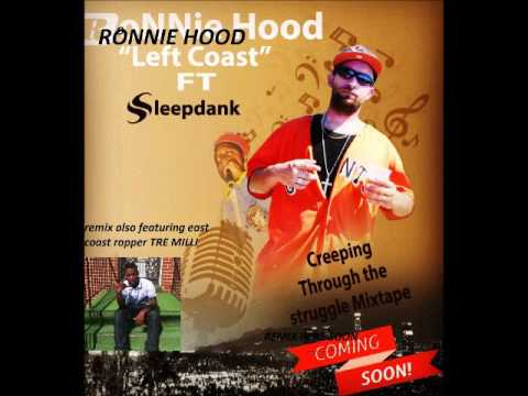 RONNIE HOOD leftcoast remix ft SLEEPDANK and TRE MILLI