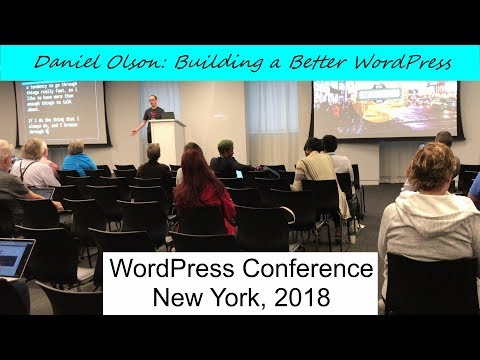 Daniel Olson: Let's Build a Better WordPress, WordPress ... - YouTube