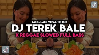Download lagu DJ SORRY NYANDA MEMPAN TEREK BALE SLOWED X REGGAE STYLE VIRAL TIKTOK mp3