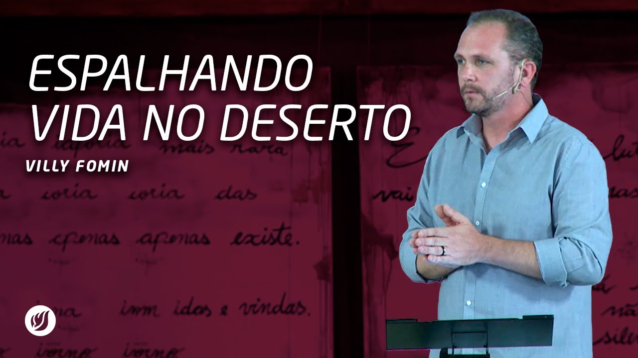 ESPALHANDO VIDA NO DESERTO | Villy Fomin