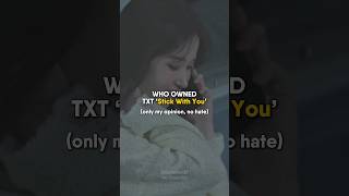 Download lagu WHO OWNED TXT ‘Stick With You’ #TXT #StickWithYou #kpop #shorts #txthueningkai #txtyeonjun mp3