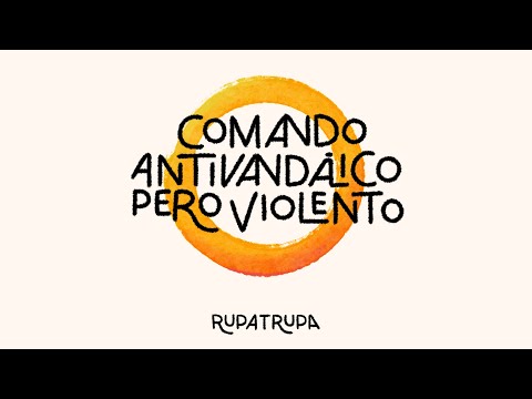 Comando Antivandálico Pero Violento - Rupatrupa