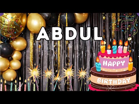 Happy Birthday Abdul, Birthday of Abdul, Best Birthday Wishes