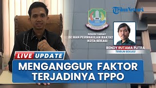 Kasus TPPO Jadi Sorotan, DPRD Bekasi Wildan Fathurrahman Sebut Banyaknya Pengangguran Jadi Pemicu