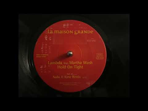 Lambda Feat. Martha Wash – Hold On Tight  (Nalin & Kane Remix)