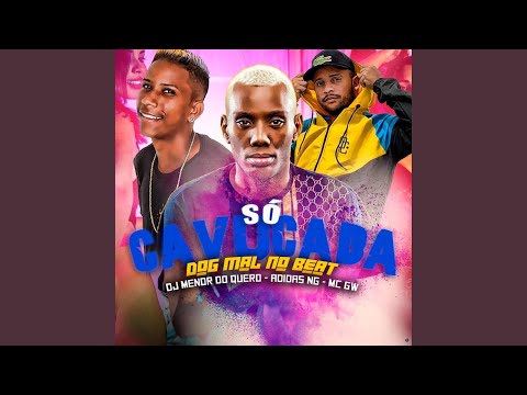 Só Cavucada (feat. Mc Gw)