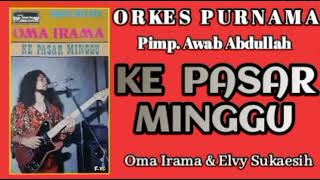 Download lagu O.M. Purnama | Oma Irama Dan Elvy Sukaesih - Ke Pasar Minggu [ Original Full Album ] mp3