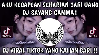 Download lagu Aku KECAPEAN SEHARIAN CARI UANG DJ SAYANG GAMMA 1 VIRAL TIKTOK mp3