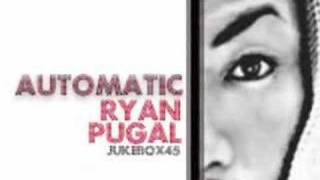 Automatic Ryan Pugal Rhapsody Promo