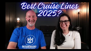 Best Cruise Lines 2025?