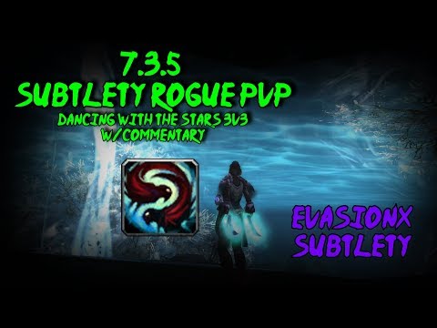 [Evasionx] 7.3.5 Subtlety Rogue PvP - 3v3 vs FLS  w/commentary (general strategy)