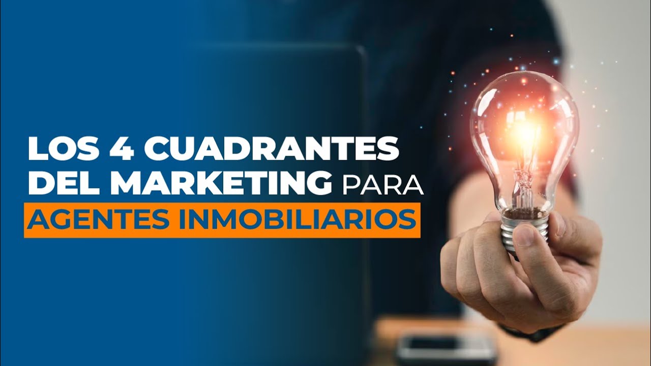 Los 4 cuadrantes del marketing para agentes inmobiliarios