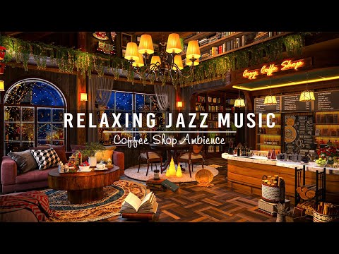 Sweet Jazz Instrumental Music to Stress Relief☕Cozy Coffee Shop Ambience & Relaxing Piano Jazz Music