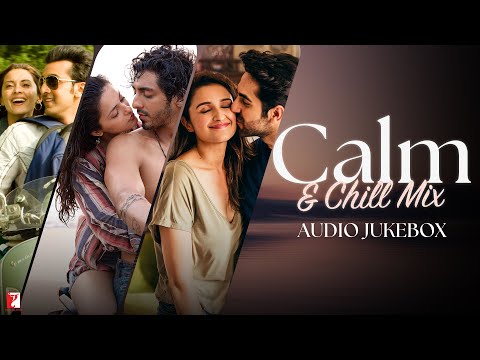 Calm & Chill Mix | Audio Jukebox | Bollywood Hindi Feel-Good Songs