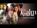 Calm Chill Mix Audio Jukebox Bollywood Hindi Feel Good Songs