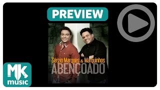 Sérgio Marques E Marquinhos - PREVIEW EXCLUSIVO - Álbum Abençoado - Julho 2014