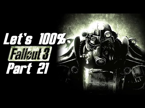 Let's Play Fallout 3 Part 21 - The 100% Playthrough!