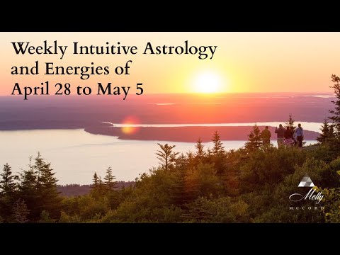 Weekly Intuitive Astrology and Energies of April 28 to May 5 ~ Podcast